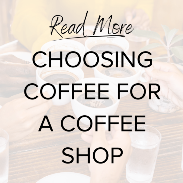 Choosing Coffee for a Coffee Shop (1)
